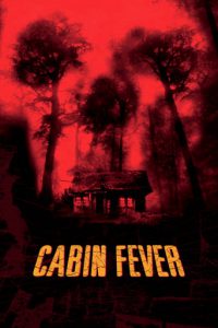 Poster for the movie "Cabin Fever"