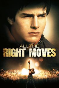 Poster for the movie "All the Right Moves"