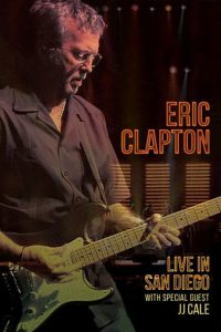 Poster for the movie "Eric Clapton: Live In San Diego (with Special Guest JJ Cale)"