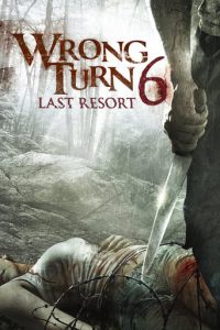 Poster for the movie "Wrong Turn 6: Last Resort"