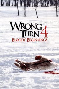 Poster for the movie "Wrong Turn 4: Bloody Beginnings"